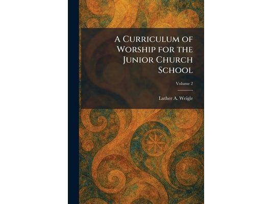 A Curriculum of Worship for the Junior Church School