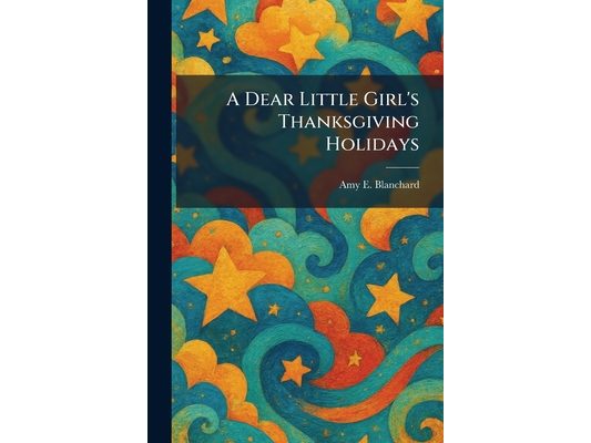 A Dear Little Girl's Thanksgiving Holidays
