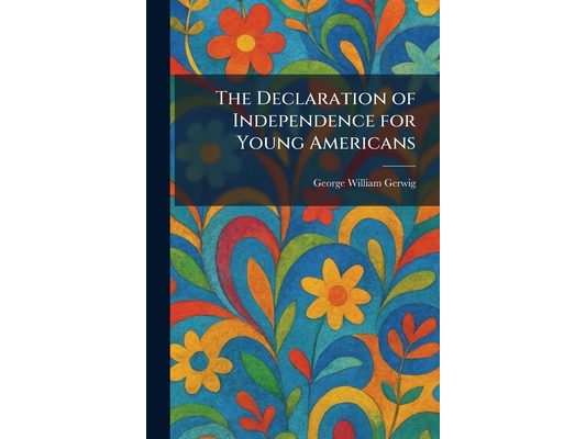 The Declaration of Independence for Young Americans