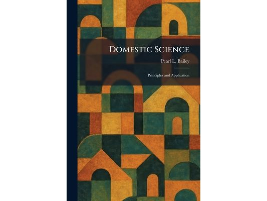 Domestic Science: Principles and Application