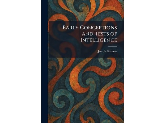 Early Conceptions and Tests of Intelligence