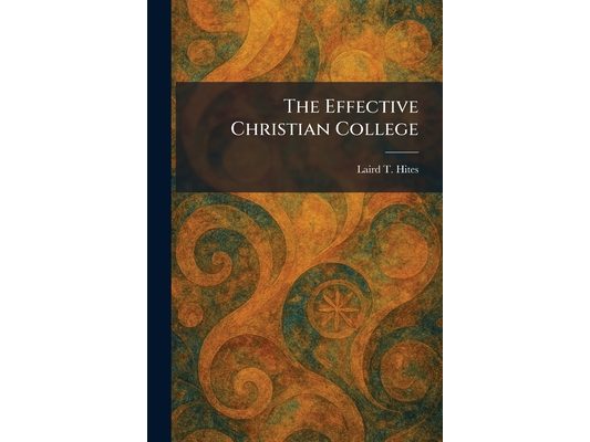 The Effective Christian College
