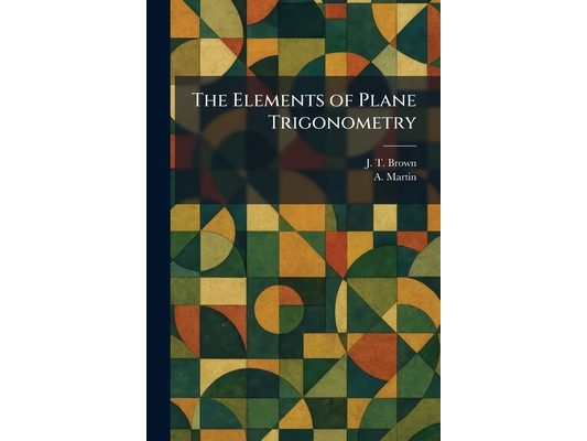 The Elements of Plane Trigonometry
