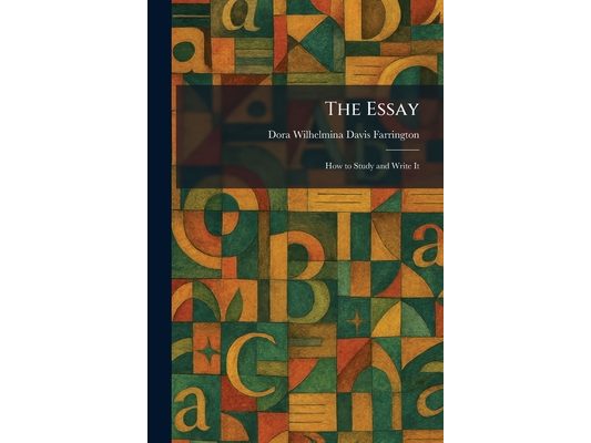 The Essay: How to Study and Write It