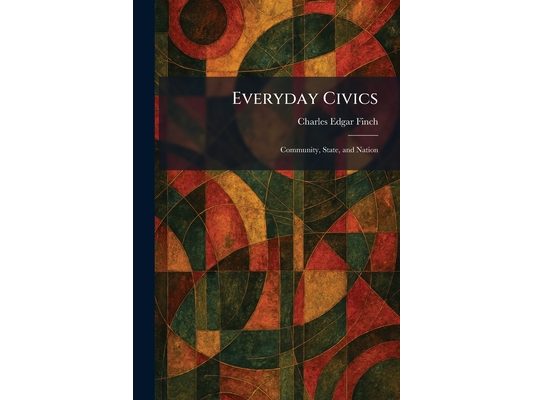 Everyday Civics: Community, State, and Nation