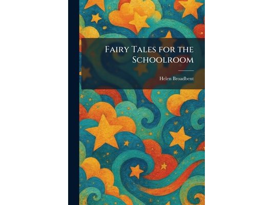Fairy Tales for the Schoolroom