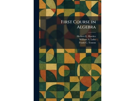 First Course in Algebra