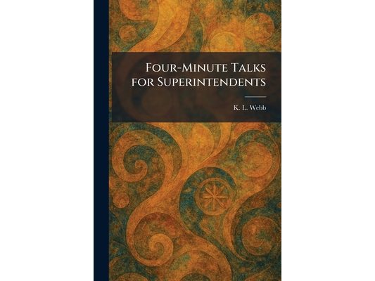 Four-Minute Talks for Superintendents