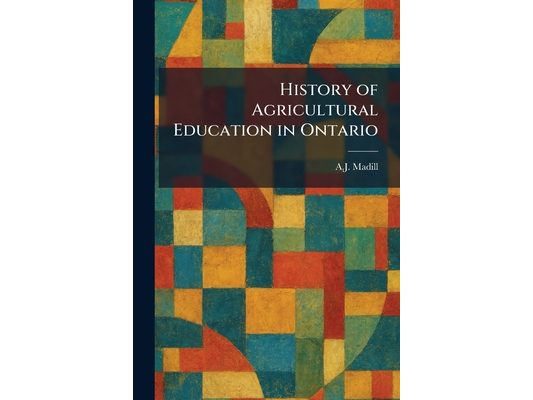 History of Agricultural Education in Ontario