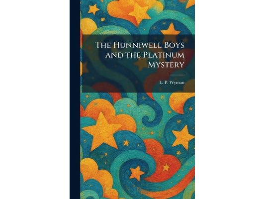The Hunniwell Boys and the Platinum Mystery