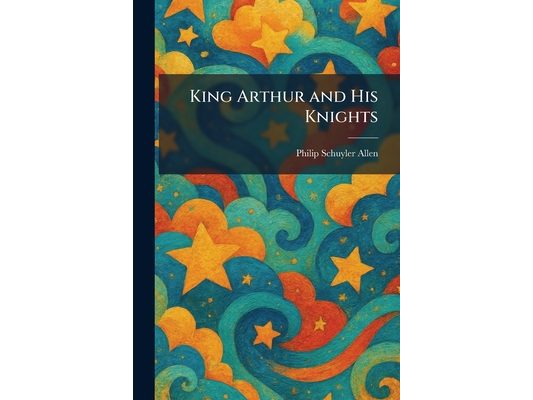 King Arthur and His Knights