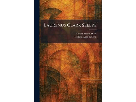 Laurenus Clark Seelye