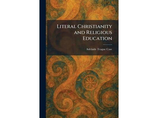 Literal Christianity and Religious Education