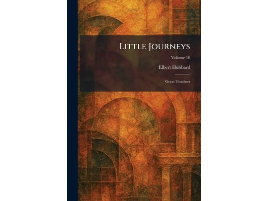 Little Journeys: Great Teachers
