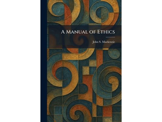A Manual of Ethics