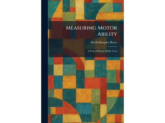 Measuring Motor Ability: A Scale of Motor Ability Tests