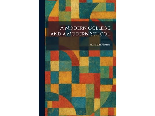A Modern College and a Modern School