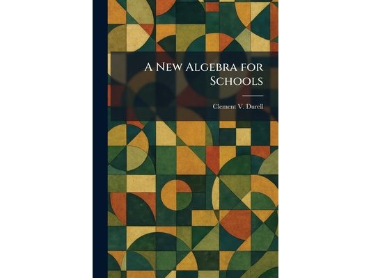 A New Algebra for Schools