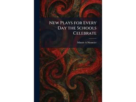 New Plays for Every Day the Schools Celebrate