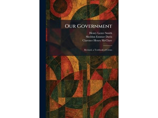 Our Government: Revised, a Textbook of Civics