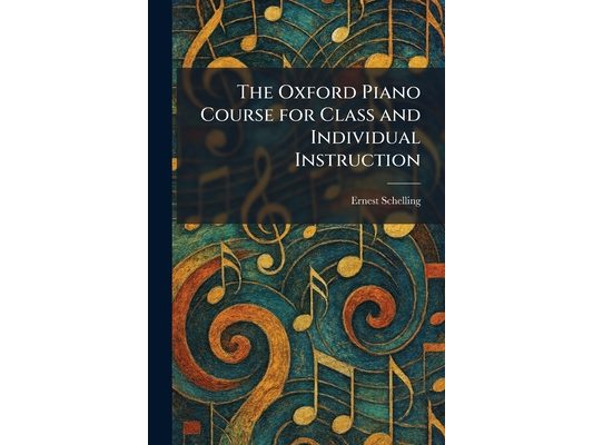 The Oxford Piano Course for Class and Individual Instruction