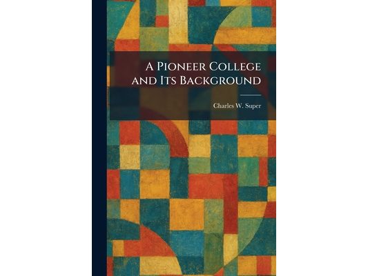 A Pioneer College and Its Background