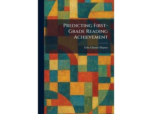 Predicting First-Grade Reading Achievement
