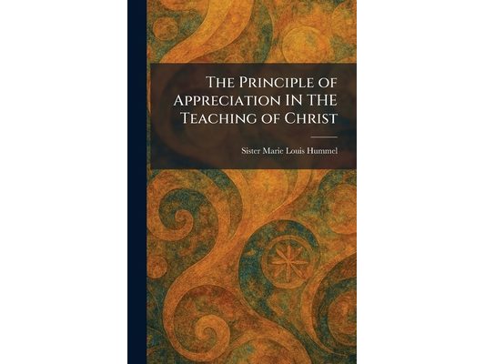 The Principle of Appreciation IN THE Teaching of Christ