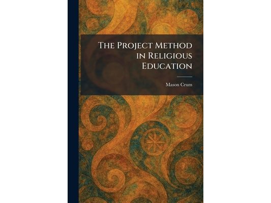 The Project Method in Religious Education
