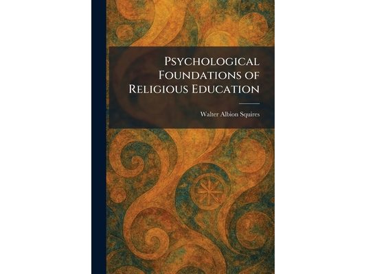 Psychological Foundations of Religious Education