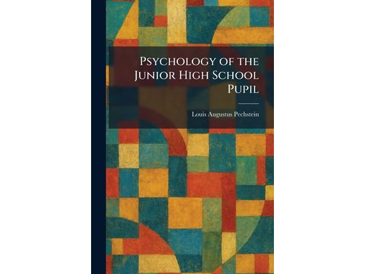 Psychology of the Junior High School Pupil