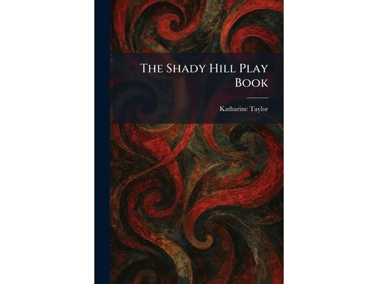 The Shady Hill Play Book