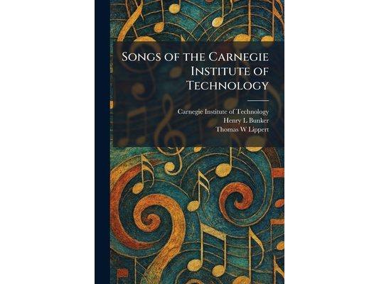 Songs of the Carnegie Institute of Technology