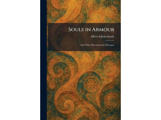 Souls in Armour: And Other Baccalaureate Messages