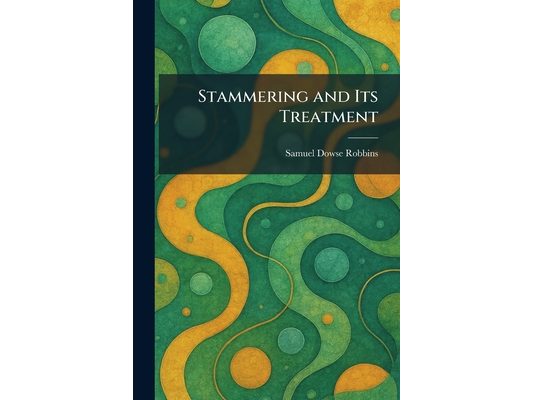 Stammering and Its Treatment