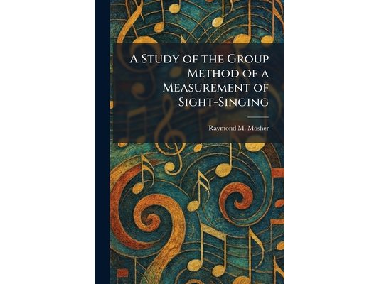 A Study of the Group Method of a Measurement of Sight-Singing