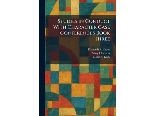 Studies in Conduct With Character Case Conferences Book Three