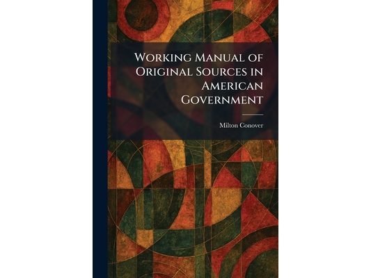 Working Manual of Original Sources in American Government