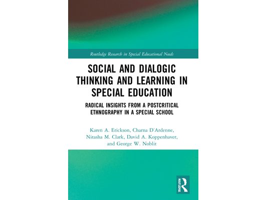Social and Dialogic Thinking and Learning in Special Education: Radical Insights from a Post-Critical Ethnography in a Special School