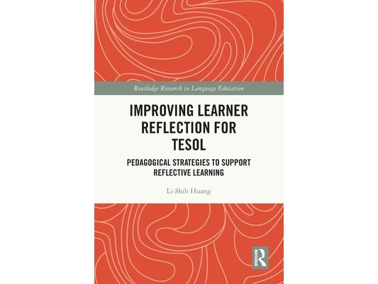 Improving Learner Reflection for TESOL: Pedagogical Strategies to Support Reflective Learning