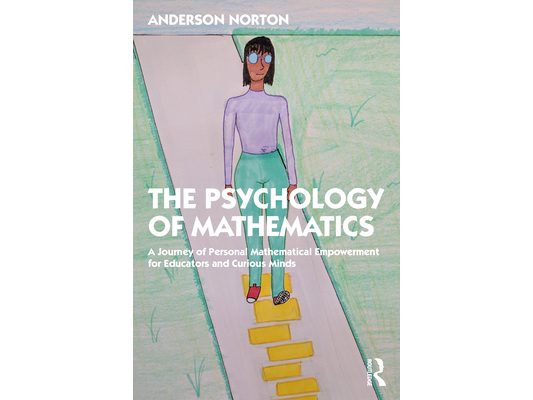 The Psychology of Mathematics: A Journey of Personal Mathematical Empowerment for Educators and Curious Minds