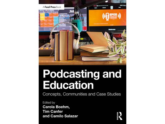Podcasting and Education: Concepts, Communities and Case Studies