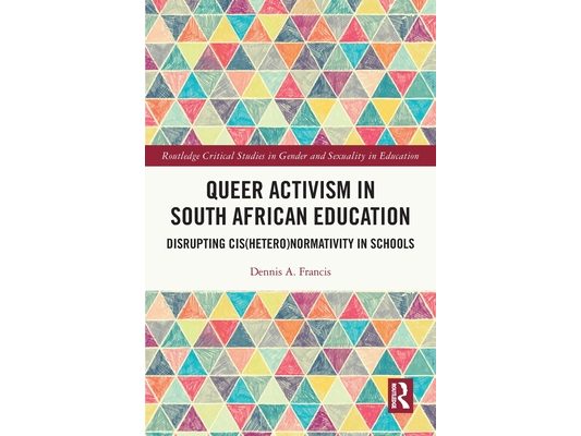 Queer Activism in South African Education: Disrupting Cis(hetero)normativity in Schools