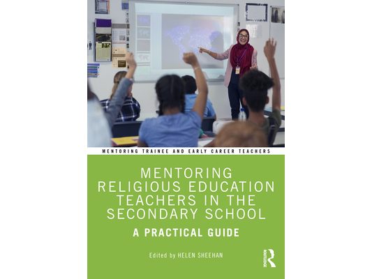 Mentoring Religious Education Teachers in the Secondary School: A Practical Guide