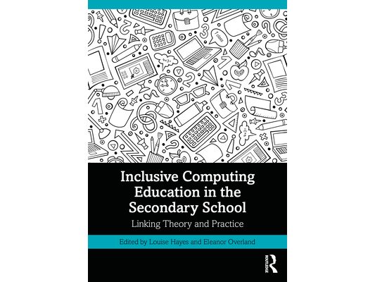 Inclusive Computing Education in the Secondary School: Linking Theory and Practice