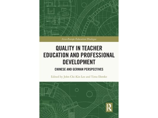 Quality in Teacher Education and Professional Development: Chinese and German Perspectives