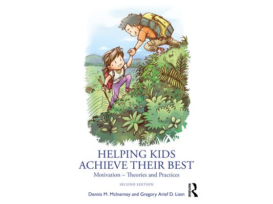 Helping Kids Achieve Their Best: Motivation - Theories and Practices
