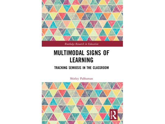 Multimodal Signs of Learning: Tracking Semiosis in the Classroom