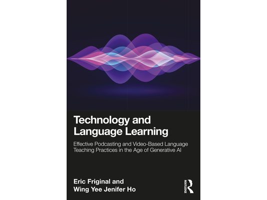 Technology and Language Learning: Effective Podcasting and Video-Based Language Teaching Practices in the Age of Generative AI
