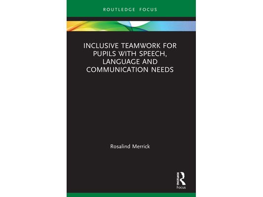 Inclusive Teamwork for Pupils with Speech, Language and Communication Needs